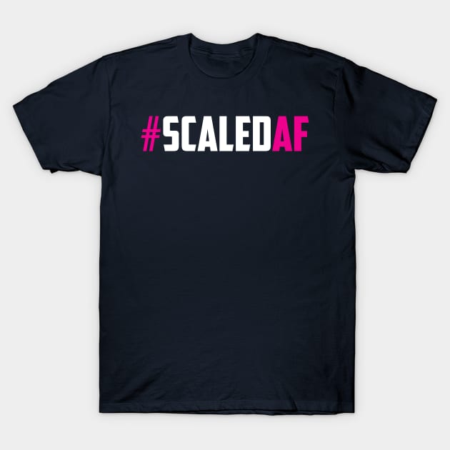 #ScaledAF T-Shirt by Signal 43